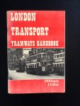 Willoughby,D.W.,e.a. - London Transport Tramways Handbook