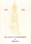 Dr. H.P. Deys, Dr. A.J.de Jong en W.H. Strous - 500 jaar Cuneratoren te Rhenen