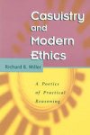 Miller, Richard B. - Casuistry and modern ethics : a poetics of practical reasoning.