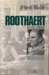 Walch, Frans - Roothaert - biografie - Antonius Martinus Henricus (Anton) Roothaert (Tilburg, 9 juni 1896 – Antwerpen, 29 maart 1967)