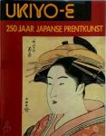 Neuer, Roni / Libertson, Herbert / Yoshida, Susugu - Ukiyo   E, 250 jaar Japanse prentkunst