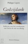 Philippe Lepers - Godzijdank: reflecties over het voortbestaan van God in de taal van alledag