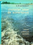 Zuilekom, K.M. van - Motoren voor de watersport en kleine beroepsvaartuigen Handleiding voor inbouw, onderhoud en reparatie van bootmotoren