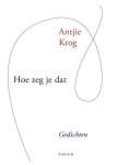 Antjie Krog - Hoe zeg je dat