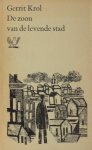 Krol, Gerrit. - De zoon van de levende stad.