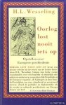 Wesseling, H.L. - Oorlog lost nooit iets op. Opstellen over Europese geschiedenis