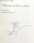Zwagerman, Joost (GESIGNEERD) - Tussen droom en daad in Dubbelstad; Alkmaar in feit en fictie / Van Foreest Publiekslezing 2004