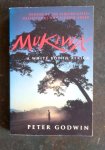 Godwin, Peter - Mukiwa. a white boy in africa
