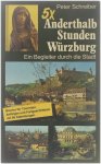 Peter Schreiber - 5 x [Fünf mal] anderthalb Stunden Würzburg e. Begleiter durch d. Stadt ; Brevier für Touristen, Anfänger u. Fortgeschrittene