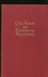 Spier, J.M. - Calvinisme en Existentie-Philosophie.