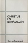 Townshend, George - Christus en Bahá'u'lláh