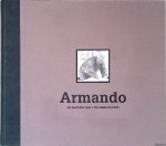 Alphen, Ernst van - Armando: 'De tand des tijds': over Armando's bronzen 1988-1999 = Armando: 'Der Zahn der Zeit': über Armandos Bronzen 1988-1999 Alphen, Ernst van - Armando: 'De tand des tijds': over Armando's bronzen 1988-1999 = Armando: 'Der Zahn der Zeit': über Armandos Bronzen 1988-1999
