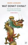 M. Leonard - Wat denkt China? de nieuwe wereldorde volgens Chinees model