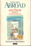 Marsden-Smedley, Philip (red.) - VIEWS FROM ABROAD, the Spectator book of travel writing.  An armchair worldtour