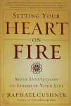 Raphael Cushnir - Setting Your Heart on Fire