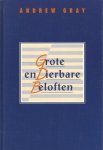 Gray, Adrew  Vertaald door C.B. van Woerden - Grote en dierbare beloften / druk 5