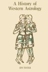 S. J. Tester - A History of Western Astrology