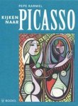 Karmel, Pepe: - Kijken naar Picasso.