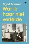 Sigrid Bousset - Wat ik haar niet vertelde