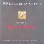 Behaeghel, Julien & Guy Dereymacker - Sculptures Jean Coenen: Sur l'aile du non-temps