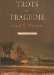 Wright, S.S. (vertaald door Paul de Gier) - Trots & tragedie