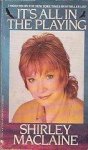 Maclaine, Shirley - IT'S ALL IN THE PLAYING