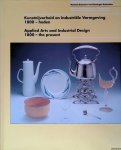 Molen, J.R. ter - Kunstnijverheid en Industriële Vormgeving 1800 - heden = Applied Arts and Industrial Design 1800 - the present