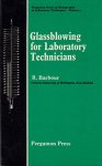 Barbour, R. - Glassblowing for Laboratory Technicians (Pergamon Series of Monographs in Laboratory Techniques, Vol.2)
