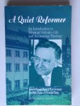 Skibbe, Eugene M. - A Quiet Reformer, An Introduction to Edmund Schlink’s Life and Ecumenical Theology