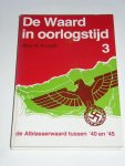 Korpel, A. - De Waard in oorlogstijd, 3 delen COMPLEET ! --- De Alblasserwaard tussen '40 en '45