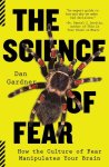 Daniel Gardner - Gardner, D: Science of Fear
