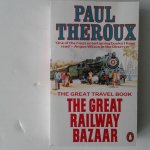 Theroux, Paul - The Great Railway Bazaaar ; By Train Through Asia