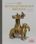 Mende, Ursula: - Die mittelalterlichen Bronzen im Germanischen Nationalmuseum.