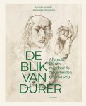 Katrien Lichtert-Alexandra Van Dongen - (1) De Blik Van Durer, Albrecht Durers Reis Door De Nederlanden