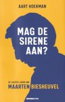 Hoekman, Aart - Mag de sirene aan? De laatste jaren van Maarten Biesheuvel