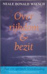 Neale Donald Walsch, Ruud van Der Helm - Over rijkdom & bezit naar een spirituele levenshouding