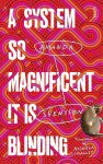 Amanda Svensson - A System So Magnificent it is Blinding