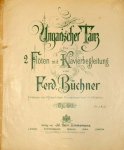 Büchner, Ferdinand: - Ungarischer Tanz für 2 Flöten mit Klavierbegleitung. Op. 44