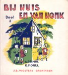 Grimme, A. / Norel, K. (ill.: W.G. van de Hulst Jr) - Bij huis en van honk. Deel 3. Nederlands leesboek voor de christelijke lagere school