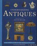 Watson, Lucilla - Understanding antiques. A beginner's guide to the world of antiques