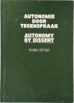 Daniël Rovers, Nienke Jansen, Sebastiaan Olma, Geert Lovink - Autonomie door tegenspraak - Autonomy by dissent Autonomy self management collective property EHBK/OT301