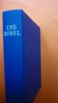 red. - Die Bibel oder die Ganze Heilige Schrift des Alten und Neuen Testaments nach der Ubersetzung Martin Luthers