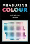 HUNT, R.W.G. - Measuring Colour. Third Edition.