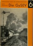 Hans Sternhart 210191 - Die GySEV - Band 6 Geschichte und Fuhrpark der Györ-Sopron-Ebenfurter-Eisenbahn. Internationales Archiv für Lokomotivgeschichte