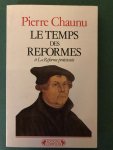 Chaunu, Pierre - Le temps des Reformes II: la reforme protestant