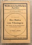 KAUTZ, ERICH A. - DER HAFEN VON VLISSINGEN. Seine Stellung und Entwicklungsaussichten im internationalen Verkehr.