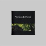 Lutherer, Andreas (Mönchengladbach, 1962) - - Andreas Lutherer: Fotoarbeiten.