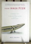 shubin neil - your inner fish;A Journey into the 3.5-billion-Year History of the Human Body