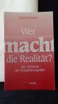 Buchleitner, Karl, - Wer macht die Realit?t?