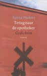 Hubers, Sylvia - Terug naar de apotheker. Gedichten.
